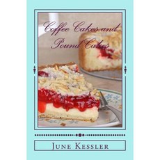 Coffee Cakes and Pound Cakes: Delicious Cakes Anytime Paperback, Createspace Independent Publishing Platform