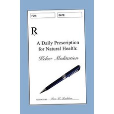 A Daily Prescription for Natural Health: Kelee(r) Meditation Paperback, Quiescence Publishing