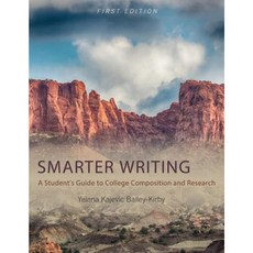 Smarter Writing: A Student's Guide to College Composition and Research Paperback, Cognella Academic Publishing