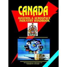 Canada Aerospace & Defense Industry Handbook Paperback, International Business Publications, USA