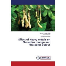 Effect of Heavy Metals on Phaseolus Mungo and Phaseolus Aureus Paperback, LAP Lambert Academic Publishing