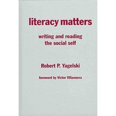 Literacy Matters: Writing and Reading the Social Self Hardcover, Teachers College Press