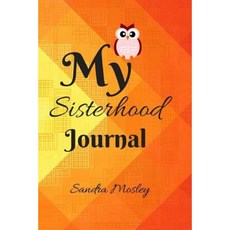 My Sisterhood Journal Paperback, Createspace Independent Publishing Platform