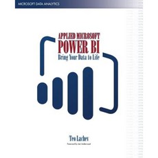 Applied Microsoft Power Bi: Bring Your Data to Life! Paperback, Prologika