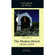 New History of the Isle of Man Vol. 5: The Modern Period 1830-1999 Paperback, Liverpool University Press