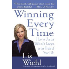 Winning Every Time: How to Use the Skills of a Lawyer in the Trials of Your Life Paperback, Ballantine Books