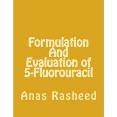 Formulation and Evaluation of 5-Fluorouracil Paperback, Createspace Independent Publishing Platform