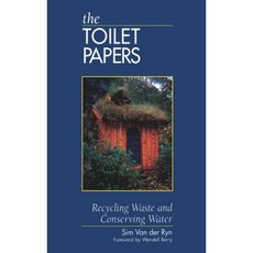 The Toilet Papers: Recycling Waste and Conserving Water Paperback, Chelsea Green Publishing Company