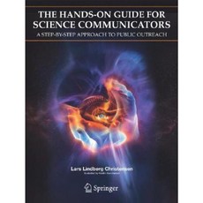 The Hands-On Guide for Science Communicators: A Step-By-Step Approach to Public Outreach Paperback, Springer