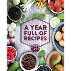 A Year Full of Recipes: 365 Recipes One for Every Day of the Year Plus 1 for a Leap Year Hardcover, Parragon