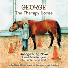 George the Therapy Horse: George's Big Move Paperback, Therapy Horse Children's Books