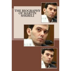 The Biography of Martin Shkreli Paperback, Createspace Independent Publishing Platform
