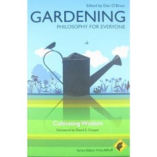 Gardening: Philosophy for Everyone: Cultivating Wisdom Paperback, Wiley-Blackwell
