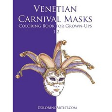 Venetian Carnival Masks Coloring Book for Grown-Ups 1 & 2 Paperback, Createspace Independent Publishing Platform