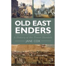 Old East Enders: A History of the Tower Hamlets Hardcover, History Press (SC)