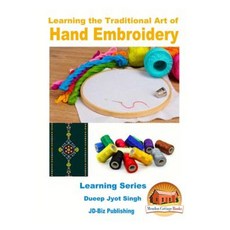 Learning the Traditional Art of Hand Embroidery Paperback, Createspace Independent Publishing Platform