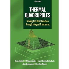 Thermal Quadrupoles: Solving the Heat Equation Through Integral Transforms 精裝版, Wiley
