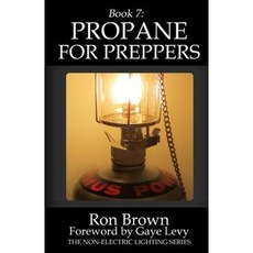 Book 7: Propane for Preppers Paperback, R&c Publishing