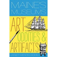 Maine's Museums: Art Oddities & Artifacts Paperback, Countryman Press