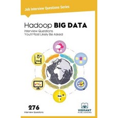 Hadoop Big Data Interview Questions You'll Most Likely Be Asked Paperback, Vibrant Publishers