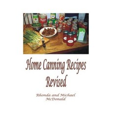 Home Canning Recipes: Revised Paperback, Createspace Independent Publishing Platform