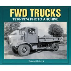 Fwd Trucks 1910-1974 Photo Archive Paperback, Enthusiast Books