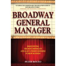 Broadway General Manager: Demystifying the Most Important and Least Understood Role in Show Business Hardcover, Allworth Press