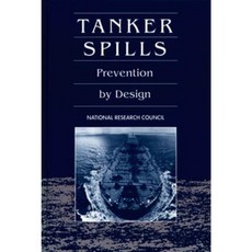 Tanker Spills: Prevention by Design Hardcover, National Academy Press