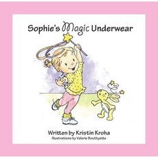 Sophie's Magic Underwear Hardcover, Lesson Ladder Inc