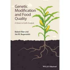 Genetic Modification and Food Quality: A Down to Earth Analysis Hardcover, Wiley