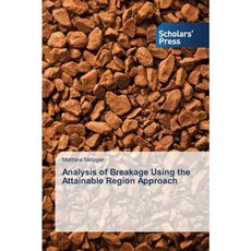 Analysis of Breakage Using the Attainable Region Approach Paperback, Scholars' Press