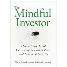 The Mindful Investor: How a Calm Mind Can Bring You Inner Peace and Financial Security Hardcover, Wiley