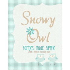 Snowy Owl: Parties Made Simple Paperback, Createspace Independent Publishing Platform