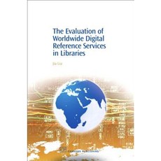 The Evaluation of Worldwide Digital Reference Services in Libraries Hardcover, Chandos Publishing
