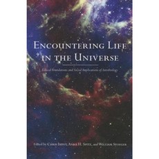 Encountering Life in the Universe: Ethical Foundations and Social Implications of Astrobiology Paperback, University of Arizona Press