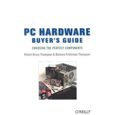 PC Hardware Buyer's Guide: Choosing the Perfect Components Paperback, O'Reilly Media
