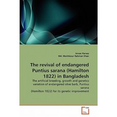 The Revival of Endangered Puntius Sarana (Hamilton 1822) in Bangladesh Paperback, VDM Verlag