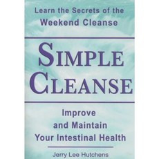 Simple Cleanse: The Weekend Cleanse and Intestinal Health Paperback, Healthy Living Publications