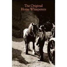 The Original Horse Whisperers: The True Story of the Secret Societies of Horsemen Paperback