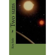Two Suns. Paperback, Createspace Independent Publishing Platform