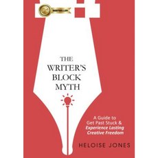 The Writers Block Myth: A Guide to Get Past Stuck & Experience Lasting Creative Freedom Hardcover, Lifestyle Entrepreneurs Press