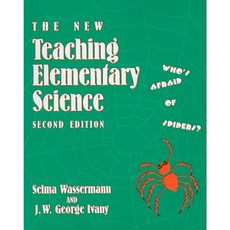The New Teaching Elementary Science: Who's Afraid of Spiders? Paperback, Teachers College Press