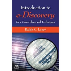 An Introduction to e-Discovery: New Cases Ideas and Techniques Paperback, American Bar Association