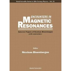 Encounters in Magnetic Resonances: Selected Papers of Nicolaas Bloembergen (with Commentary) Paperback, World Scientific Publishing Company