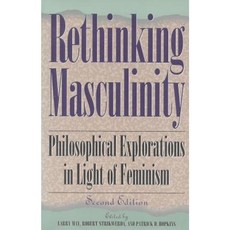 Rethinking Masculinity: Philosophical Explorations in Light of Feminism Hardcover, Rowman & Littlefield Publishers