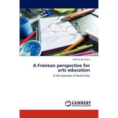A Freirean Perspective for Arts Education Paperback, LAP Lambert Academic Publishing