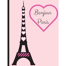 Bonjour Paris: Pink Collage Ruled Notebook 8.5 X 11 Journal Diary Paperback, Createspace Independent Publishing Platform