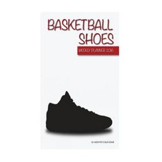 Basketball Shoes Weekly Planner 2016: 16 Month Calendar Paperback, Createspace Independent Publishing Platform