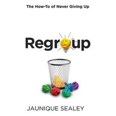 Regroup: The How-To of Never Giving Up Paperback, Jaunique Sealey D/B/A Inkspiration Press