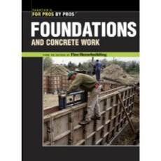 Foundations & Concrete Work: Revised and Updated Paperback, Taunton Press